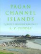 Pagan Channel Islands: Europe's Hidden Heritage
